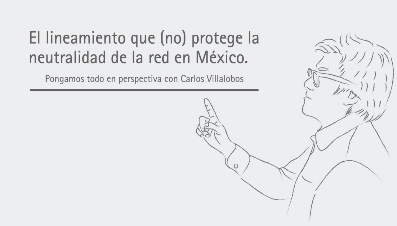 El lineamiento que (no) protege la neutralidad de la red en México.